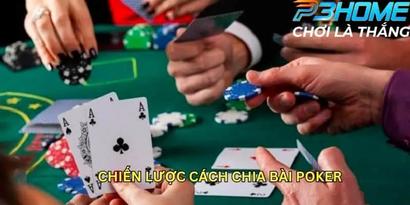 Chiến lược cách chia bài Poker
